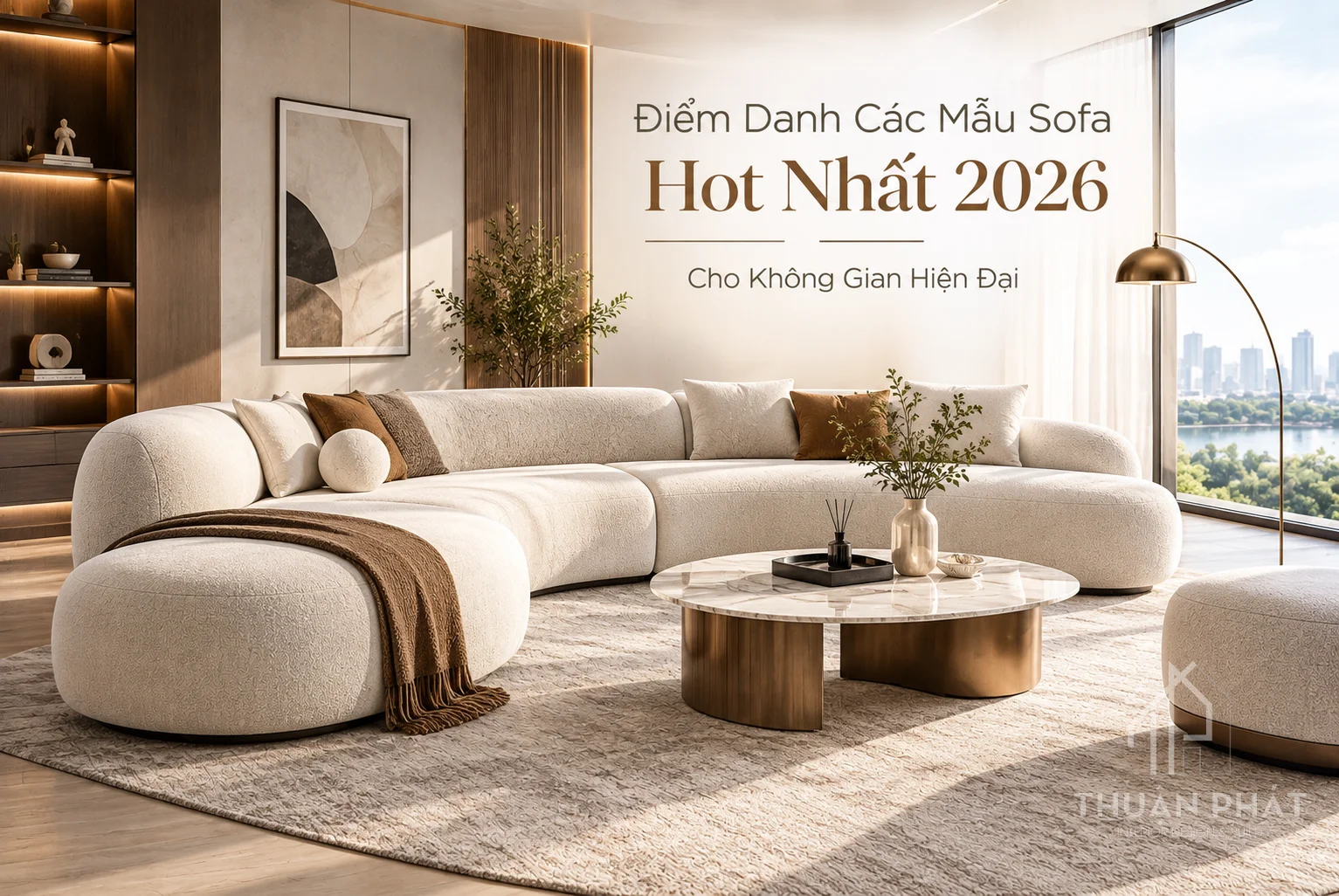 Điểm Danh Các Mẫu Sofa Hot Nhất 2026 Cho Không Gian Hiện Đại
